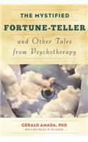 The Mystified Fortune-Teller and Other Tales from Psychotherapy