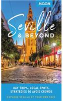 Moon Seville & Beyond: Day Trips, Local Spots, Strategies to Avoid Crowds (Travel Guide)