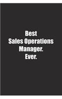 Best Sales Operations Manager. Ever.: Lined notebook