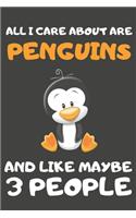 All I Care About Are Penguins And Like Maybe 3 People