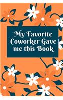 My Favorite Coworker Gave me this Book