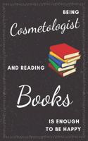 Cosmetologist & Reading Books Notebook: Funny Gifts Ideas for Men/Women on Birthday Retirement or Christmas - Humorous Lined Journal to Writing