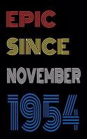 Epic Since November 1954 Notebook Birthday Gift For Women/Men/Boss/Coworkers/Colleagues/Students/Friends.