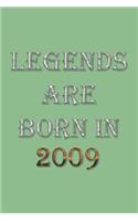Legends Are Born In 2009 Notebook: Lined Notebook/Journal Gift 120 Pages, 6x9 Soft Cover, Matte Finish, DarkSeaGreen Cover
