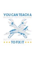 You Can Teach A Monkey to Fly But It Takes Realman To Fix It