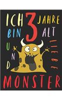 Ich bin 3 Jahre alt und liebe Monster: Das Malbuch für Kinder, die Monster lieben