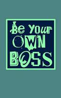 Be Your Own Boss