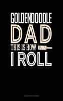 Goldendoodle Dad This Is How I Roll: Genkouyoushi Notebook