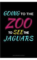 Going To The Zoo To See The Jaguars