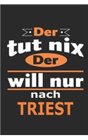 Der tut nix Der will nur nach Triest