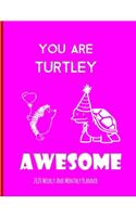 You Are Turtley Awesome 2020 Weekly And Monthly Planner