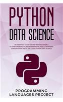 Python Data Science: An essential crash course made accessible to start working filled with essential tools, tecniques, concepts that helps you learn Python Data Science