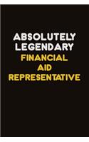 Absolutely Legendary Financial aid officer: Career journal, notebook and writing journal for encouraging men, women and kids. A framework for building your career.