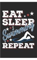 Eat Sleep Swimming Repeat: Funny Cool Swimmer Journal - Notebook - Workbook - Diary - Planner-6x9 -120 Blank Pages - Cute Gift For Swim Instructors, Swim Coaches, Swimming Fan