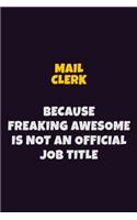 Mail Clerk, Because Freaking Awesome Is Not An Official Job Title