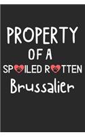 Property Of A Spoiled Rotten Brussalier: Lined Journal, 120 Pages, 6 x 9, Brussalier Dog Gift Idea, Black Matte Finish (Property Of A Spoiled Rotten Brussalier Journal)