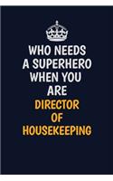 Who Needs A Superhero When You Are Director of Housekeeping