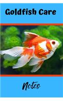 Goldfish Care Notes: Aquarium Goldfish Hobbyist Record Keeping Book. Log Water Chemistry, Maintenance And Fish Health