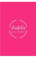 Diabetes Log Book: Fuchsia Color Diabetic Log Book - Diabetic Food Journal - 6x9 inches, 100 pages