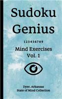 Sudoku Genius Mind Exercises Volume 1: Dyer, Arkansas State of Mind Collection