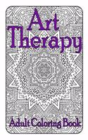 Art Therapy Adult Coloring Book: with Fun, Easy, and Relaxing Patterns And Shapes For Relaxation, Anti Stress, Art Therapy, Mindfulness for Adult Women and Men