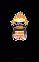 Brandy Is My Magic Potion