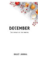Bullet Journal "December is The friday of the months": Bullet Journal /Notebook/Journal Gift 120 page, Lined, 6x9 (15.2 x 22.9 cm)