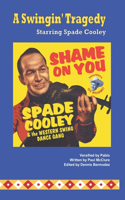 Swingin' Tragedy Starring Spade Cooley