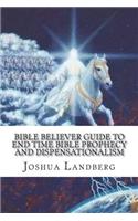 Bible Believer guide to End time Bible prophecy and dispensationalism