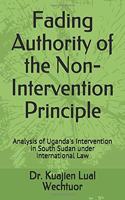 Fading Authority of the Non-Intervention Principle: Analysis of Uganda's Intervention in South Sudan under International Law