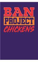 Ban Project Chickens
