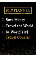 2019 Planner: Save Money, Travel the World, Be World