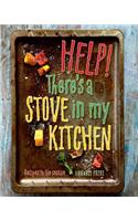 Help! There's a Stove in My Kitchen