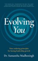 Evolving You: Nine enduring principles for lasting leadership growth