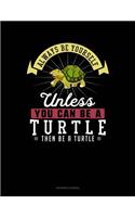 Always Be Yourself Unless You Can Be a Turtle Then Be a Turtle: Accounts Journal