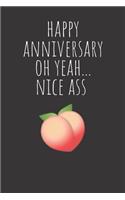 Happy Anniversary Oh Yeah Nice Ass: Rude Naughty Valentine's Day/Anniversary Notebook for Her - Funny Blank Book for Girlfriend, Wife, Fiance Partner, Spouse (Unique Alternative to a G