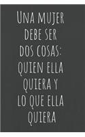 Una Mujer Debe Ser DOS Cosas
