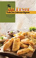 The Air Fryer Toaster Oven Cookbook for Beginners