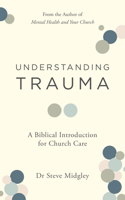 Understanding Trauma: A Biblical Introduction for Church Care