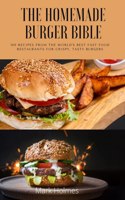 The Homemade Burger Bible