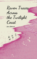 Raven Traces Across the Twilight Coast