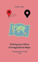 Putting up a Show of Imaginative Maps