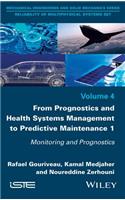 From Prognostics and Health Systems Management to Predictive Maintenance 1