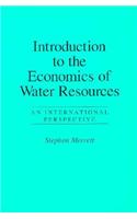 Introduction To The Economics Of Water Resources: An International Perspective