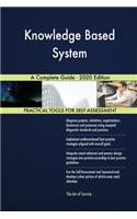 Knowledge Based System A Complete Guide - 2020 Edition