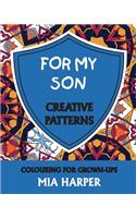 For My Son: Creative Patterns, Colouring for Grown-Ups