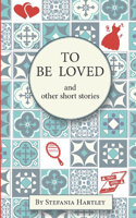 To Be Loved