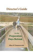 Director's Guide for the Preparation Days Retreat