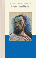 Short Biography of Henri Matisse