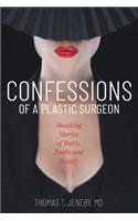 Confessions of a Plastic Surgeon